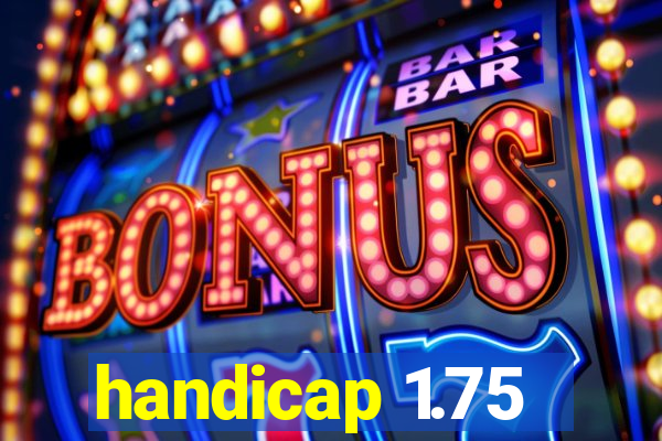 handicap 1.75