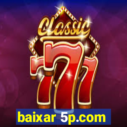 baixar 5p.com