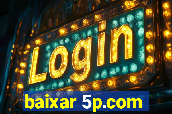 baixar 5p.com