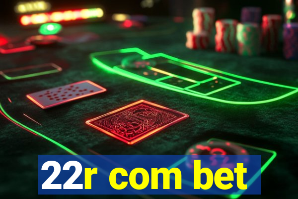 22r com bet