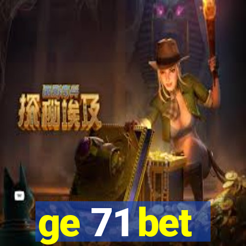 ge 71 bet