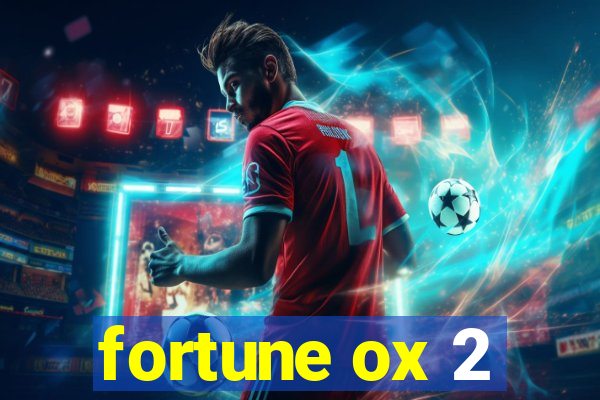 fortune ox 2