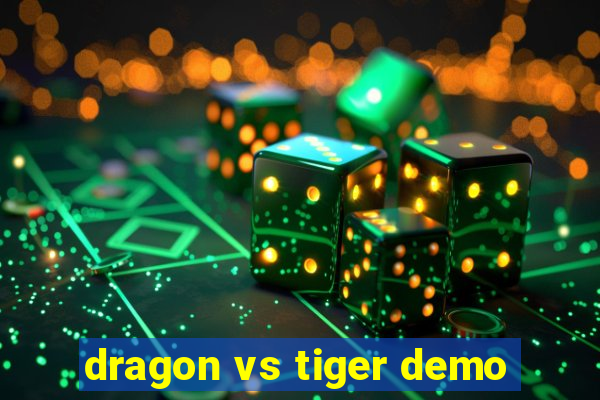 dragon vs tiger demo