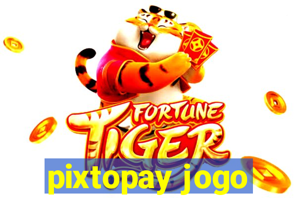 pixtopay jogo