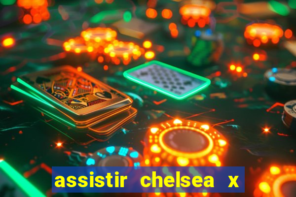 assistir chelsea x arsenal futemax