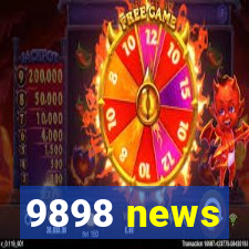 9898 news