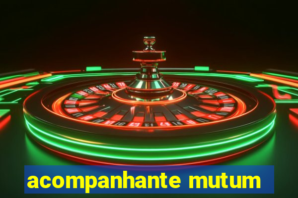 acompanhante mutum