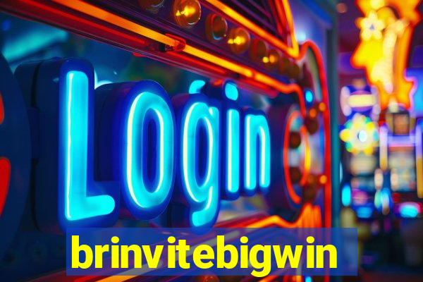 brinvitebigwin