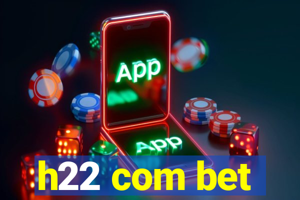 h22 com bet