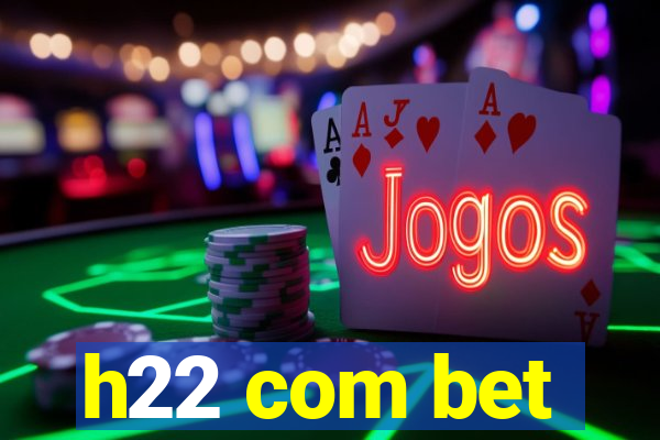 h22 com bet