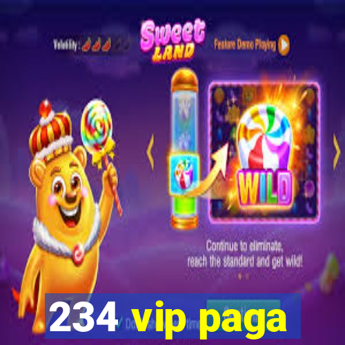 234 vip paga