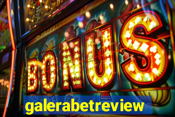 galerabetreview