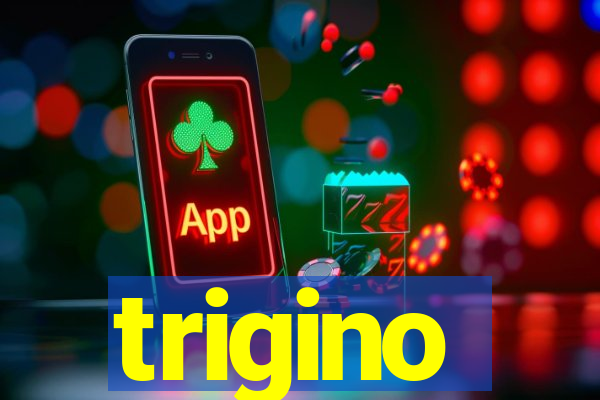 trigino