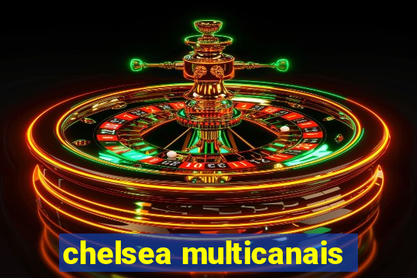 chelsea multicanais