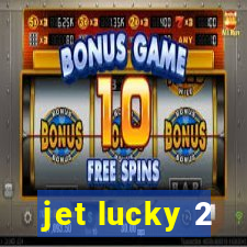 jet lucky 2