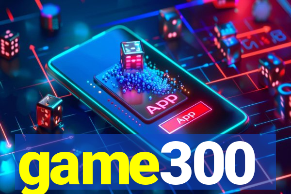 game300