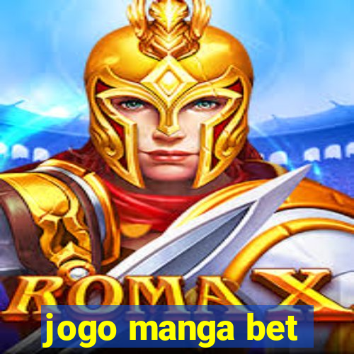 jogo manga bet