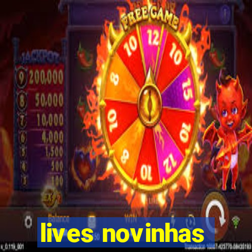 lives novinhas