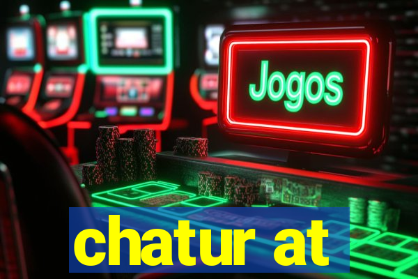 chatur at