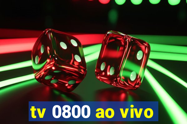 tv 0800 ao vivo