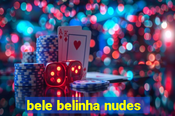 bele belinha nudes