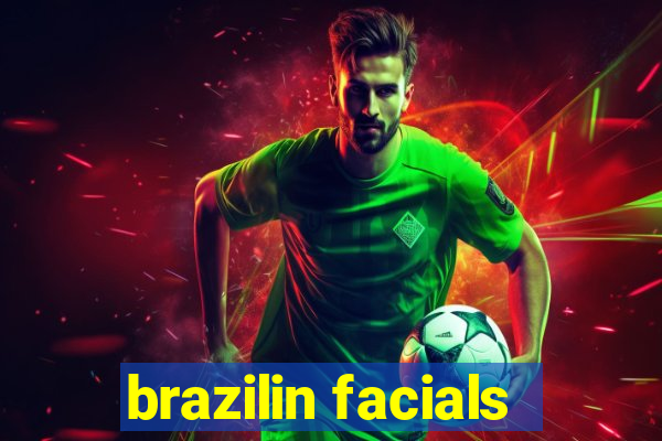 brazilin facials