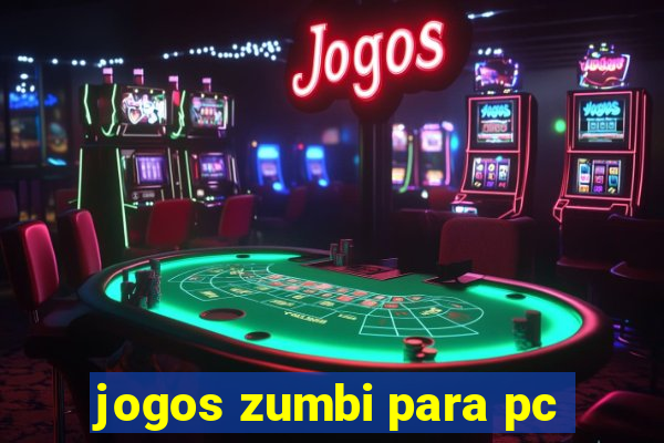 jogos zumbi para pc