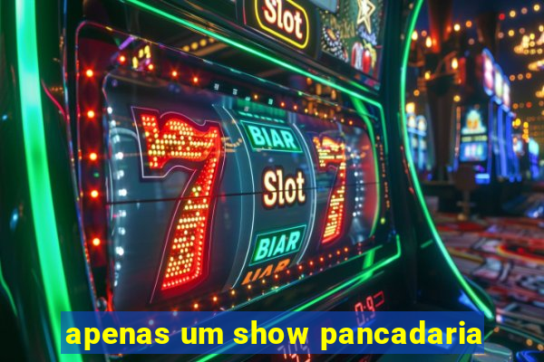 apenas um show pancadaria