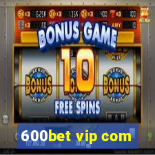 600bet vip com