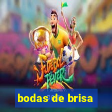 bodas de brisa