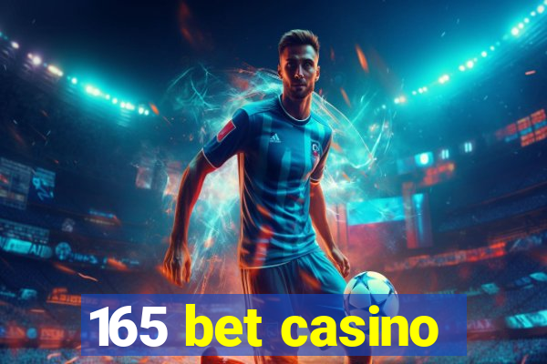 165 bet casino