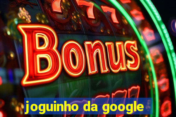 joguinho da google