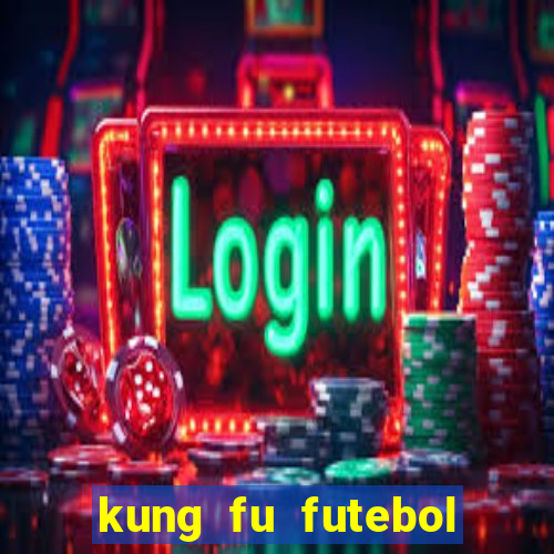 kung fu futebol clube assistir