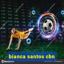 bianca santos cbn