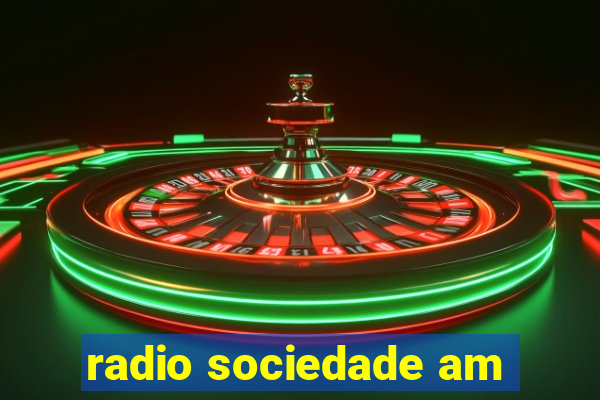 radio sociedade am