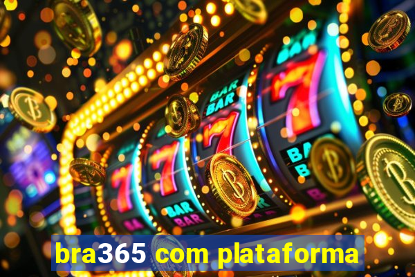 bra365 com plataforma