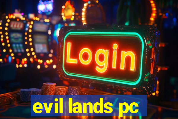 evil lands pc