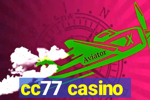 cc77 casino