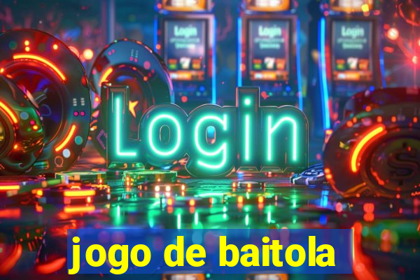 jogo de baitola