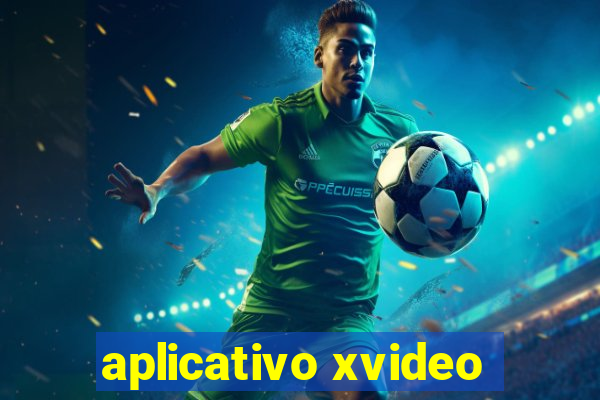 aplicativo xvideo