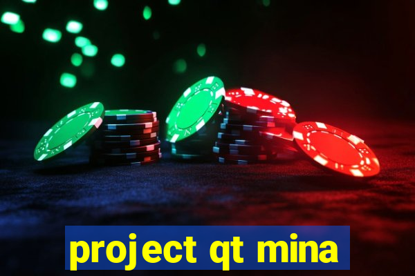 project qt mina