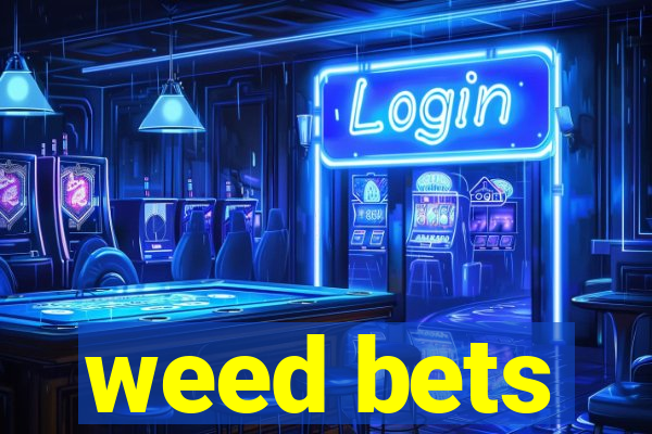 weed bets