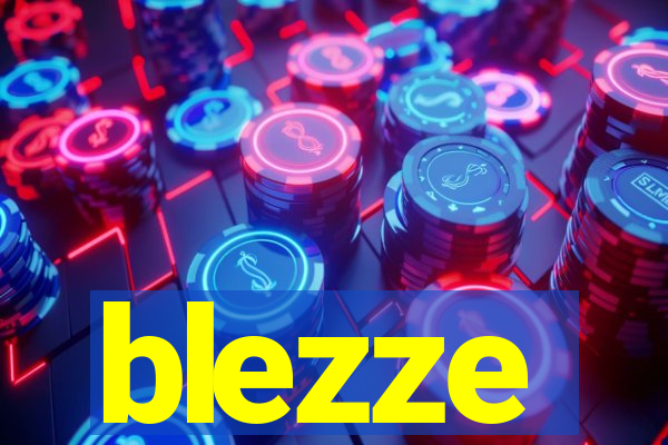 blezze