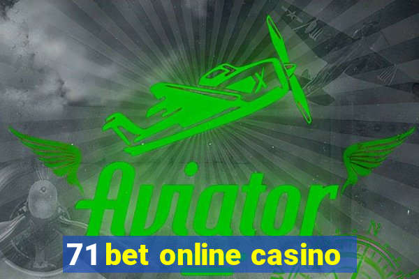 71 bet online casino