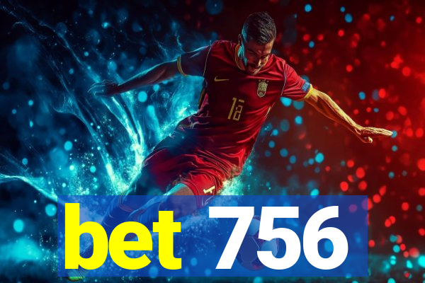 bet 756