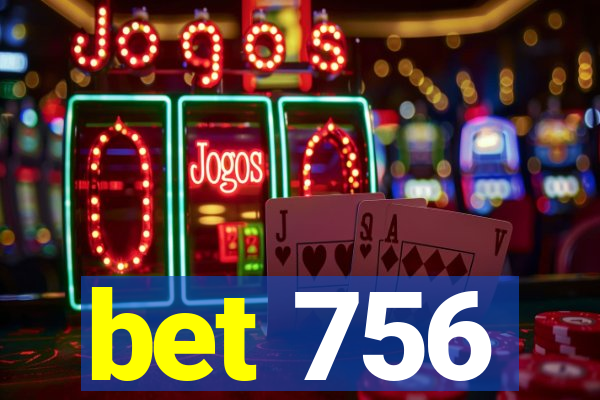 bet 756