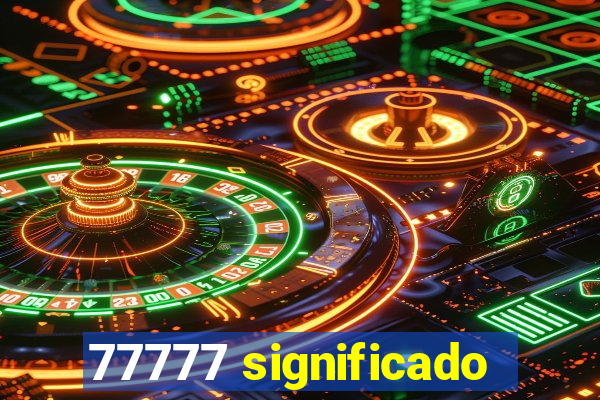 77777 significado