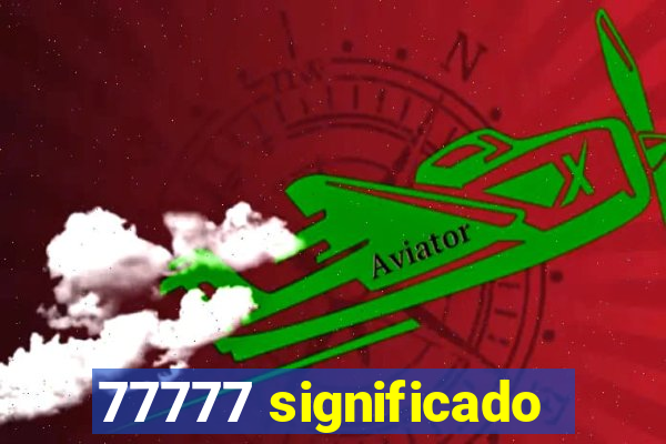 77777 significado