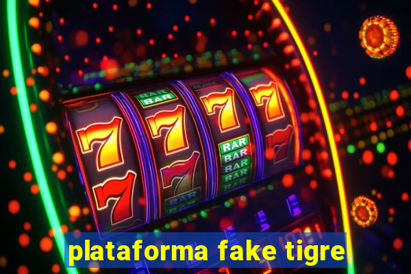 plataforma fake tigre