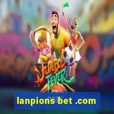 lanpions bet .com